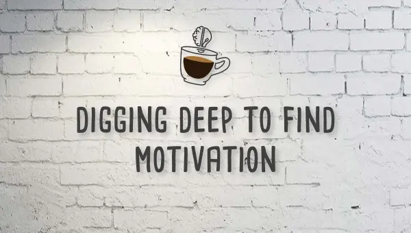 Mojospresso: Digging Deep To Find Motivation