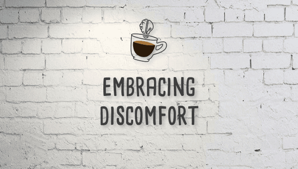 Mojospresso: Embracing Discomfort