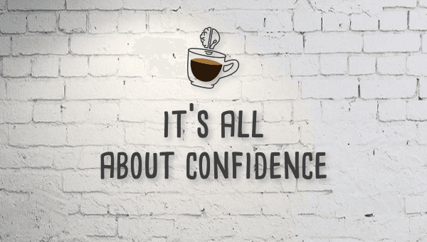 Mojospresso: It's All About Confidence