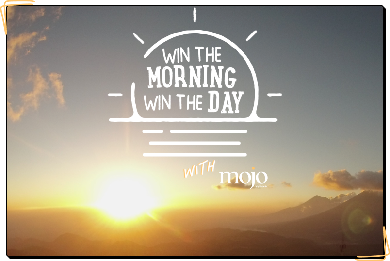 Win the Morning, Win the Day